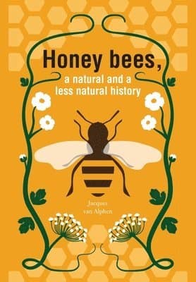 Honeybees, a Natural and less natural history