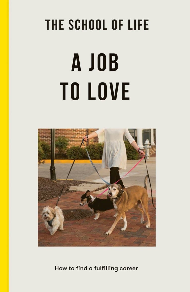 School of Life: A Job to Love