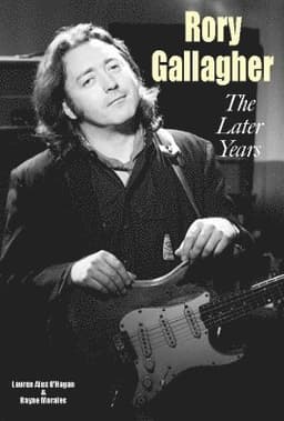 Rory Gallagher - The Later Years