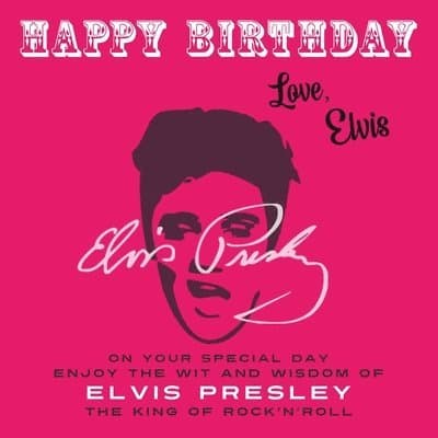 Happy Birthday—Love, Elvis