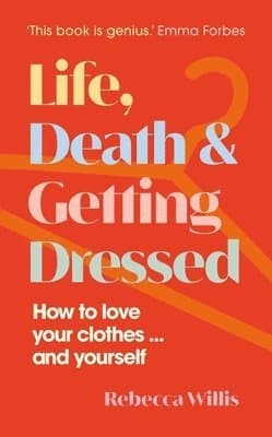Life, Death and Getting Dressed