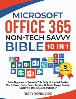 Microsoft Office 365 Non-Tech Savvy Bible