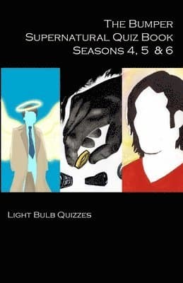 Bumper Supernatural Quiz Book Seasons 4, 5 & 6