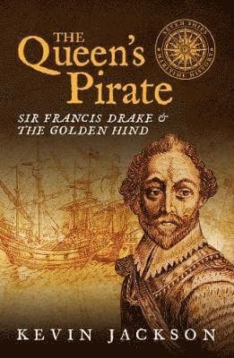 Queen's Pirate: Sir Francis Drake and the Golden Hind