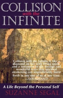 Collision with the Infinite: A Life Beyond the Personal Self