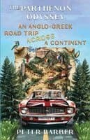 Parthenon Odyssey. An Anglo-Greek Road Trip Across a Continent