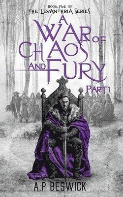 War Of Chaos And Fury - Part 1