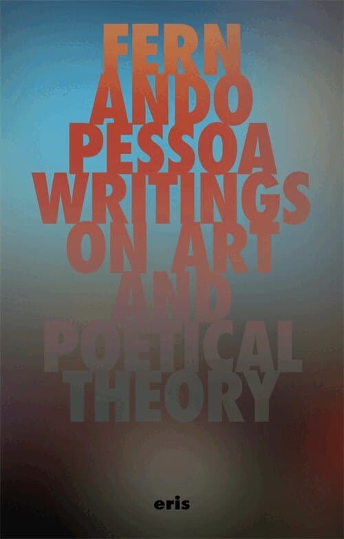 Omslag till boken Writings on Art and Poetical Theory av Fernando Pessoa