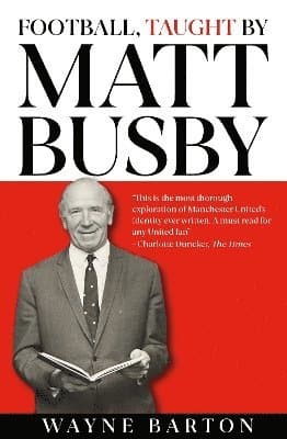 Football, Taught By Matt Busby