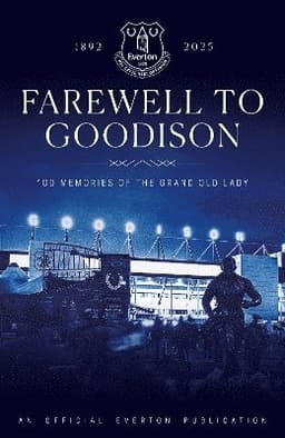 Farewell to Goodison