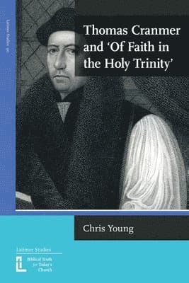 Thomas Cranmer and 'Of Faith in the Holy Trinity'