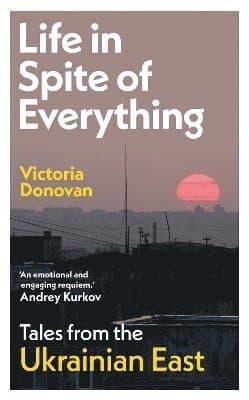 Life in Spite of Everything