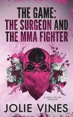 Game - the Surgeon and the MMA Fighter (a Body Count novella)
