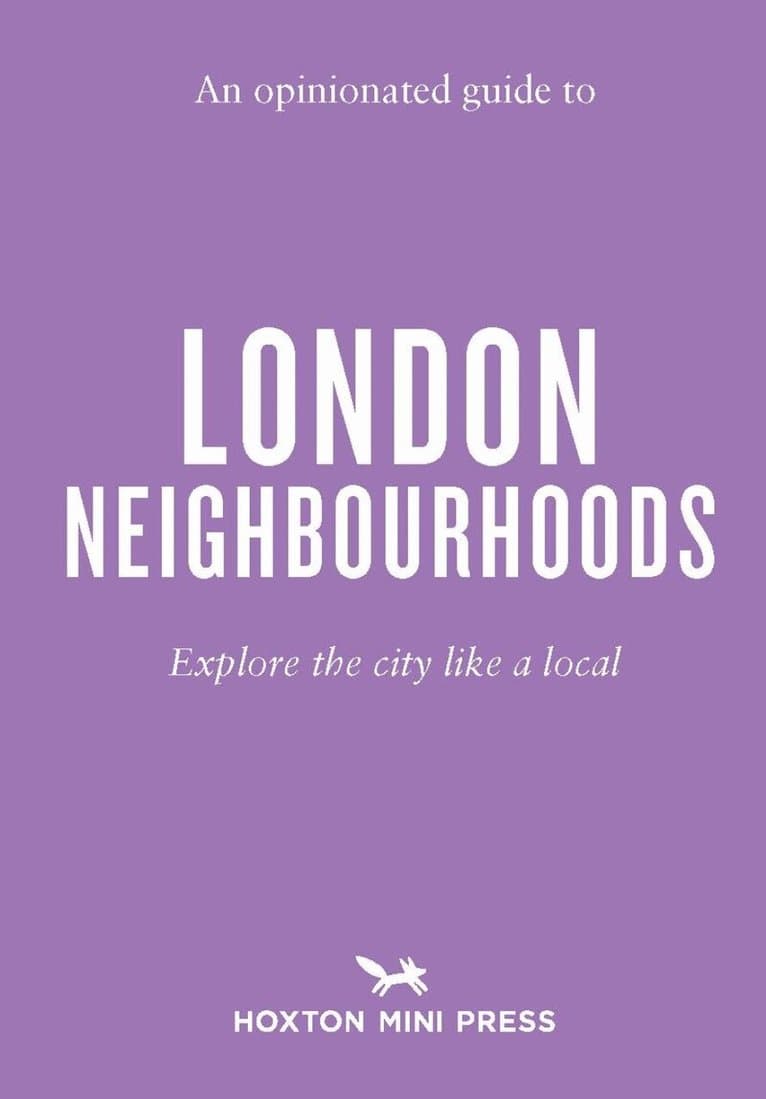 Opinionated Guide to London Neighbourhoods