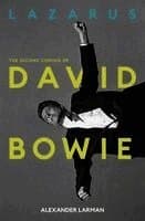 Lazarus: The Second Coming of David Bowie