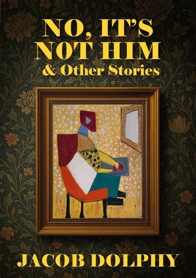 No, It’s Not Him & Other Stories