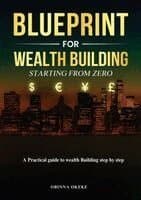 Blueprint For Wealth Building