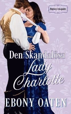 Den Skandalösa Lady Charlotte