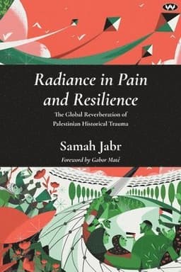 Radiance in Pain and Resilience: The global reverberation of Palestinian historical trauma