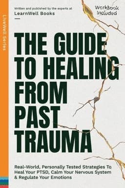 Guide To Healing From Past Trauma