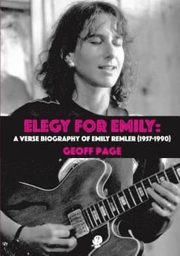Elegy for Emilia: A Verse Biography of Emily Remler (1957-1990)