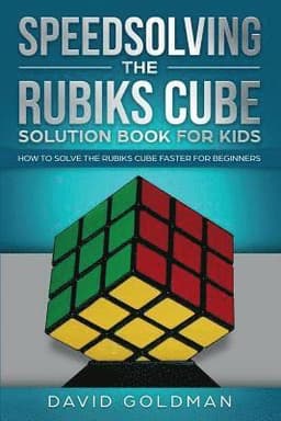 Speedsolving the Rubik's Cube Solution Book for Kids