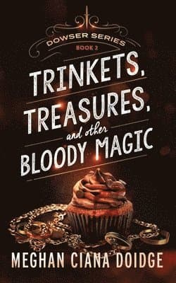 Trinkets, Treasures, and Other Bloody Magic