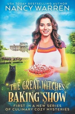 The Great Witches Baking Show: A culinary cozy mystery