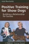 Positive Training for Show Dogs: Building a Relationship for Success