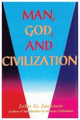 Man, God, & Civilization
