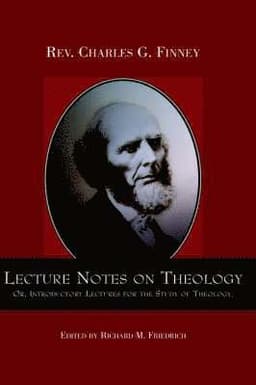 Lecture Notes on Theology; Or, Introductory Lectures for the Study of Theology.