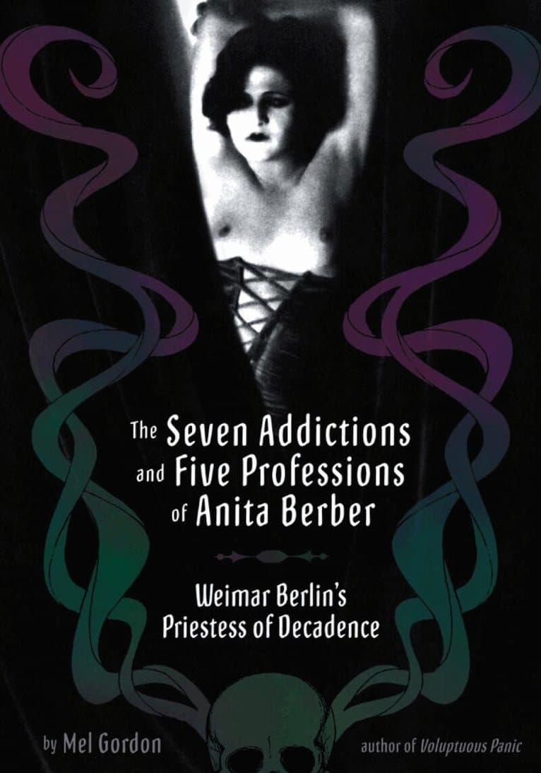 Seven Addictions And Five Professions Of Anita Berber