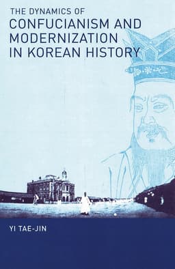 Dynamics of Confucianism and Modernization in Korean History