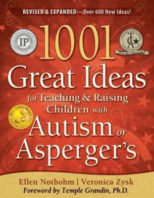 1001 Great Ideas for Teaching and Raising Children with Autism or Asperger's