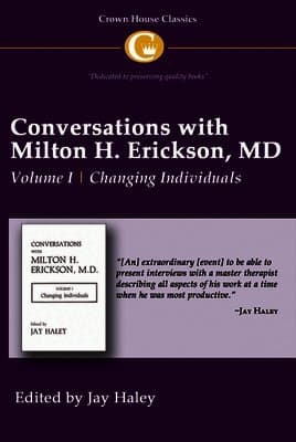 Conversations with Milton H. Erickson MD Vol 1