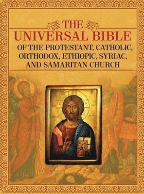 Universal Bible of the Protestant, Catholic, Orthodox, Ethiopic, Syriac, and Samaritan Church