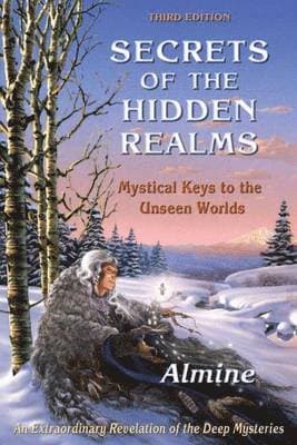 Secrets of the Hidden Realms, Mystical Keys to the Unseen Worlds (3rd edition)