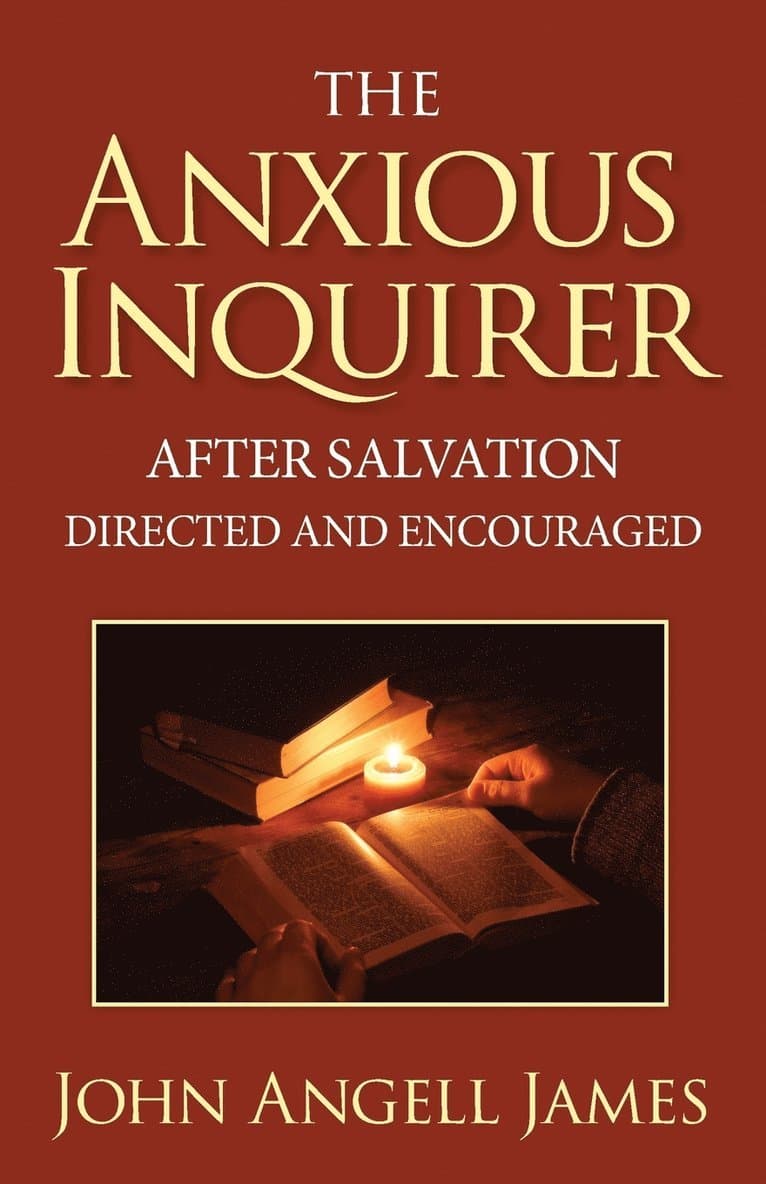 Anxious Inquirer After Salvation Directed and Encouraged