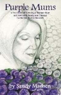 Purple Mums: A True Story of Surviving a Stranger Rape
