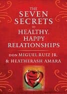 Seven Secrets to Healthy, Happy Relationships