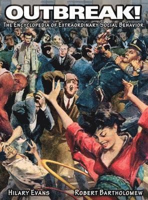 OUTBREAK! The Encyclopedia of Extraordinary Social Behavior