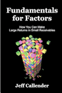Fundamentals for Factors: How You Can Make Large Returns in Small Receivables