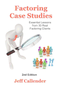 Factoring Case Studies: Essential Lessons from 30 Real Factoring Clients