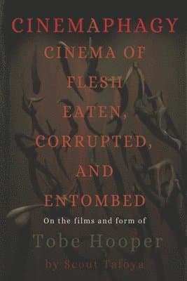 Cinemaphagy: On the Psychedelic Classical Form of Tobe Hooper