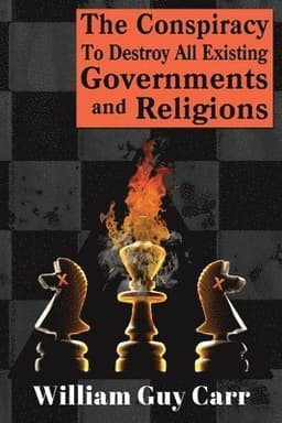Conspiracy To Destroy All Existing Governments And Religions