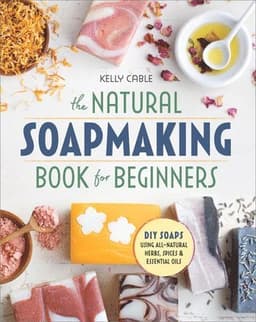 Natural Soap Making Book for Beginners