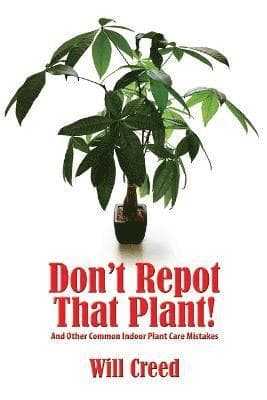 Don't Repot That Plant!