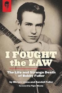I Fought The Law: The Life and Strange Death of Bobby Fuller