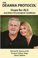 The Deanna Protocol(R): Hope For ALS and other Neurological Conditions