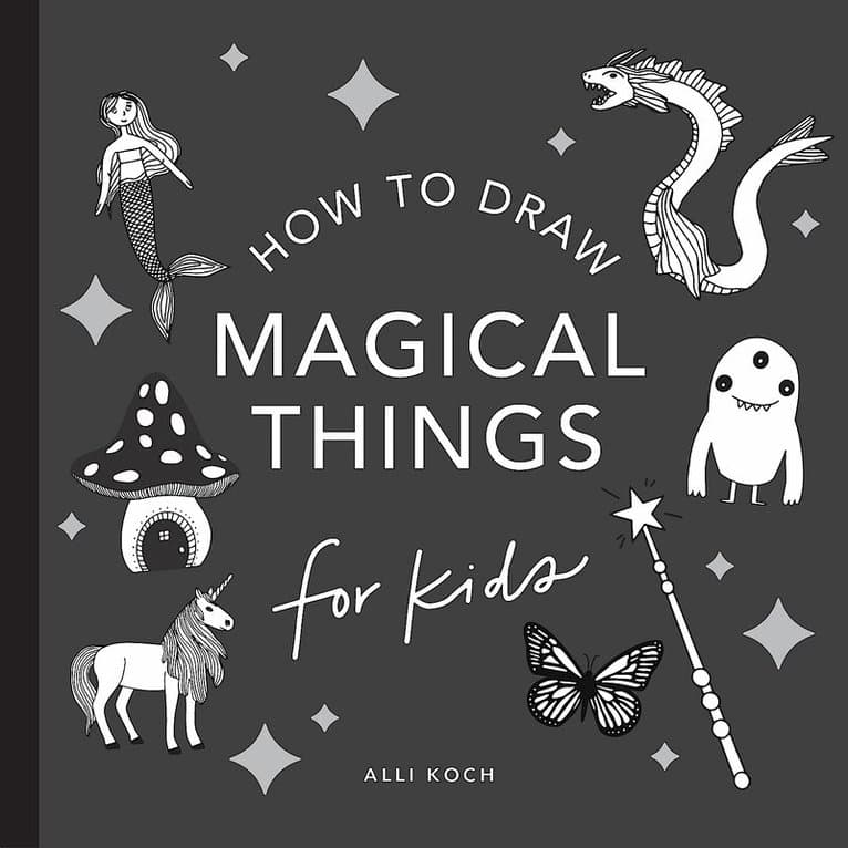 Magical Things: How to Draw Books for Kids, with Unicorns, Dragons, Mermaids, and More